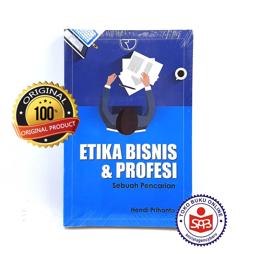 Etika Bisnis Dan Profesi Sebuah Pencarian - Hendi Prihanto