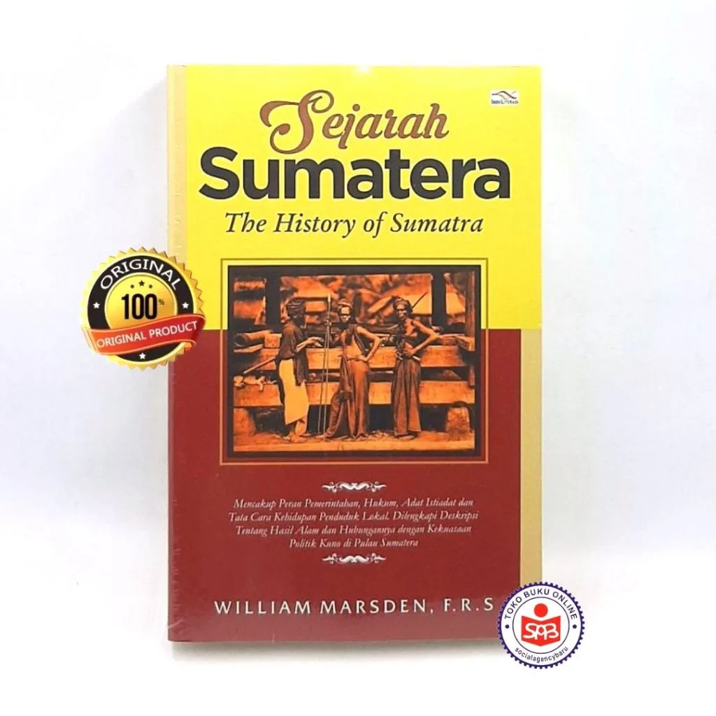 Sejarah Sumatera The History Of Sumatra - William Marsden