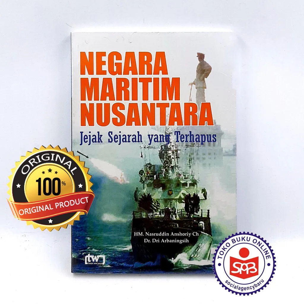 Negara Maritim Nusantara Jejak Sejarah Yang Terhapus - Nasruddin A.