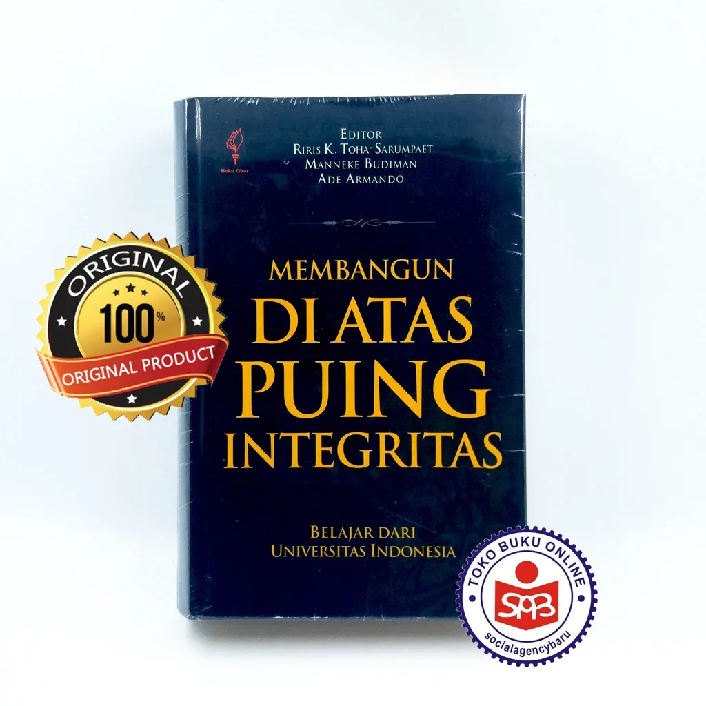 Membangun Di Atas Puing Integritas - Riris K. Toha-Sarumpaet