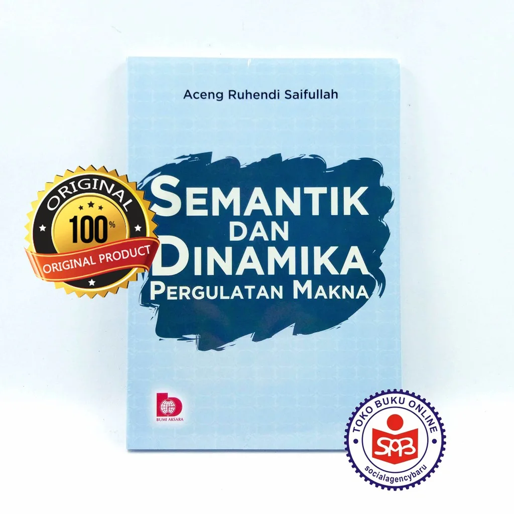 Semantik Dan Dinamika Pergulatan Makna - Aceng Ruhendi Saifullah