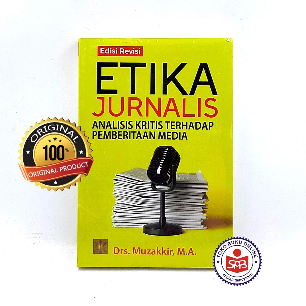 Etika Jurnalis Analisis Kritis Terhadap Pemberitaan Media - Muzakkir