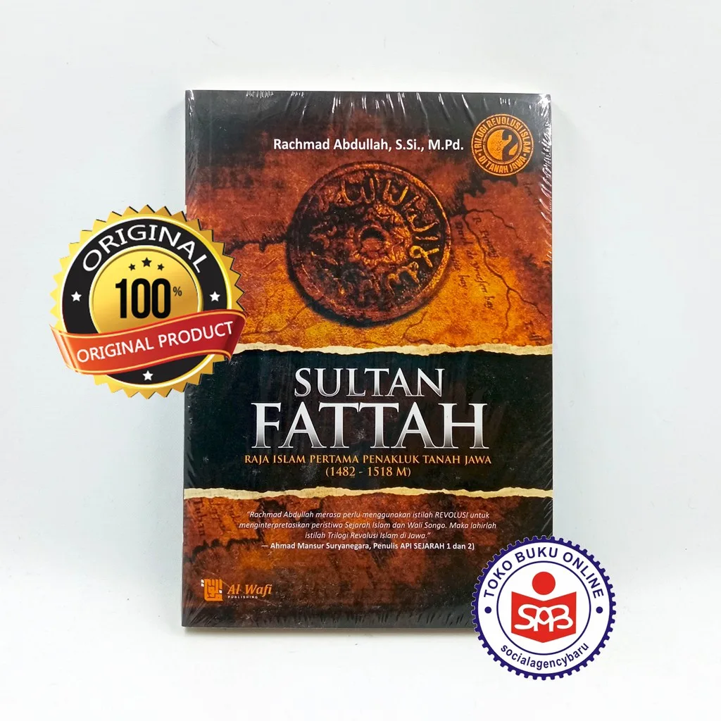 Sultan Fattah Raja Islam Pertama Penakluk Tanah Jawa - Rachmad Abdullah