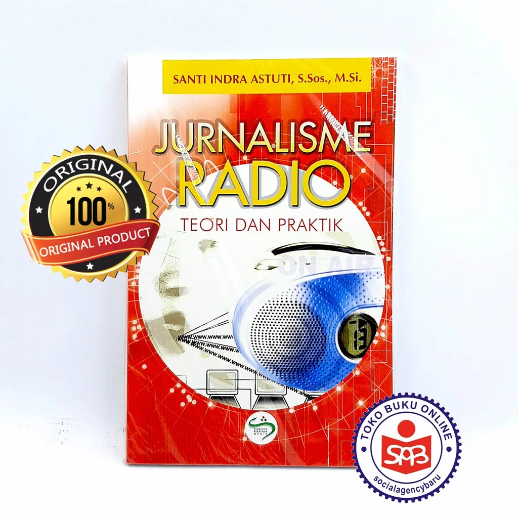 Jurnalisme Radio Teori Dan Praktik - Santi Indra Astuti