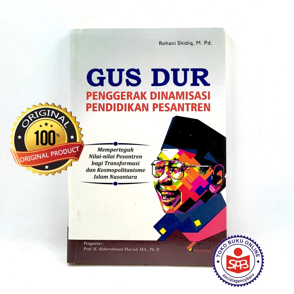 Gus Dur Penggerak Dinamisasi Pendidikan Pesantren - Rohani Shidiq