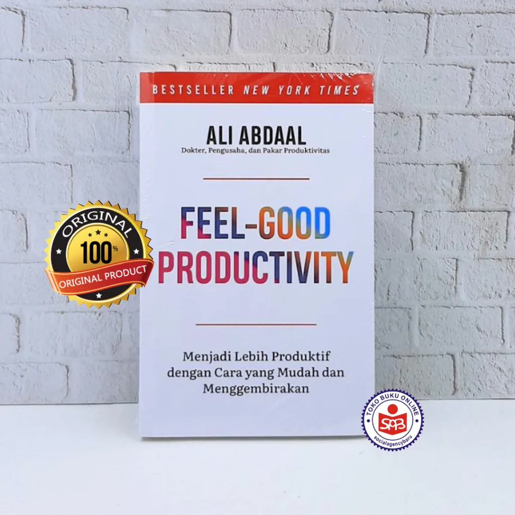 Feel Good Productivity Menjadi Lebih Produktif dengan Cara yang Mudah dan Menggembirakan - Ali Abdaal