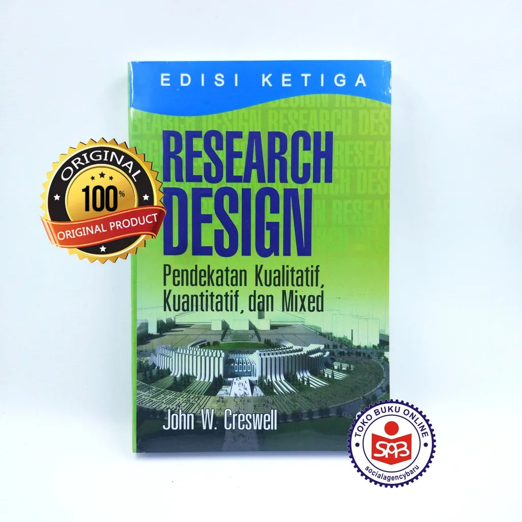 Research Design : Pendekatan Kualitatif, Kuantitatif dan Mixed - John W Creswell