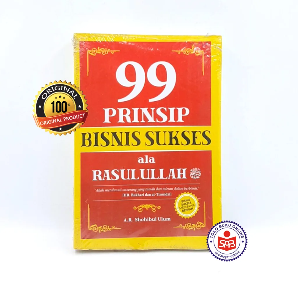 99 Prinsip Bisnis Sukses Ala Rasulullah - Shohibul Ulum
