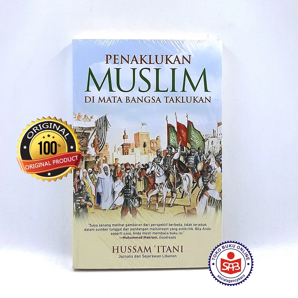 Penaklukan Muslim di Mata Bangsa Taklukan - Hussam Itani