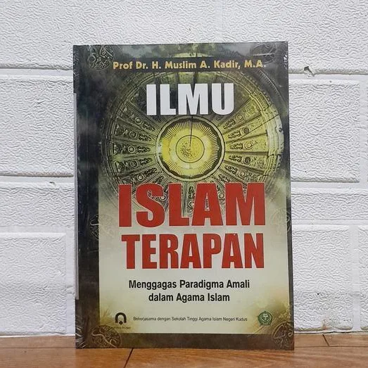 Ilmu Islam Terapan - Muslim A. Kadir