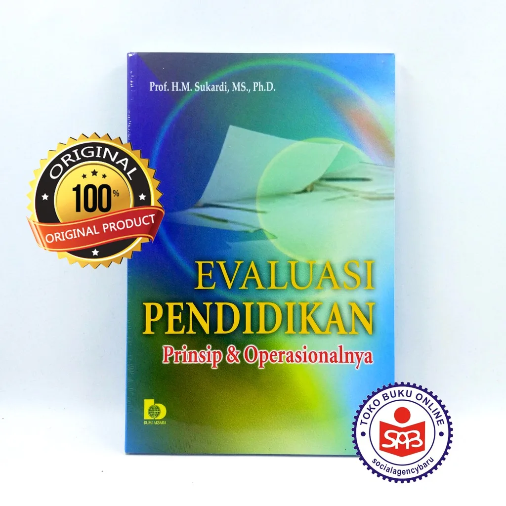 Evaluasi Pendidikan Prinsip dan Operasionalnya - Sukardi