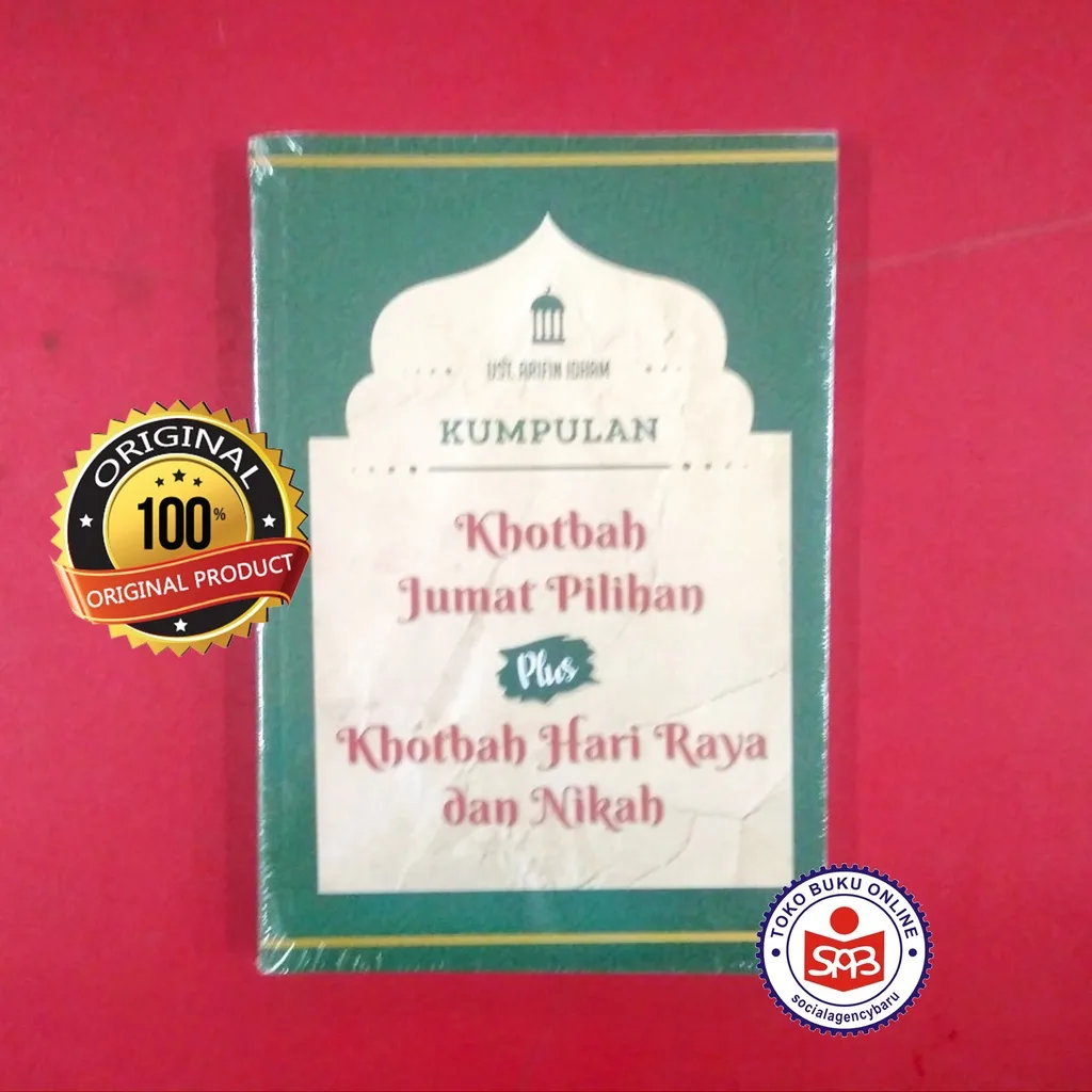 Kumpulan Khotbah Jumat Pilihan Plus Khotbah Hari Raya dan Nikah - Arifin Idham