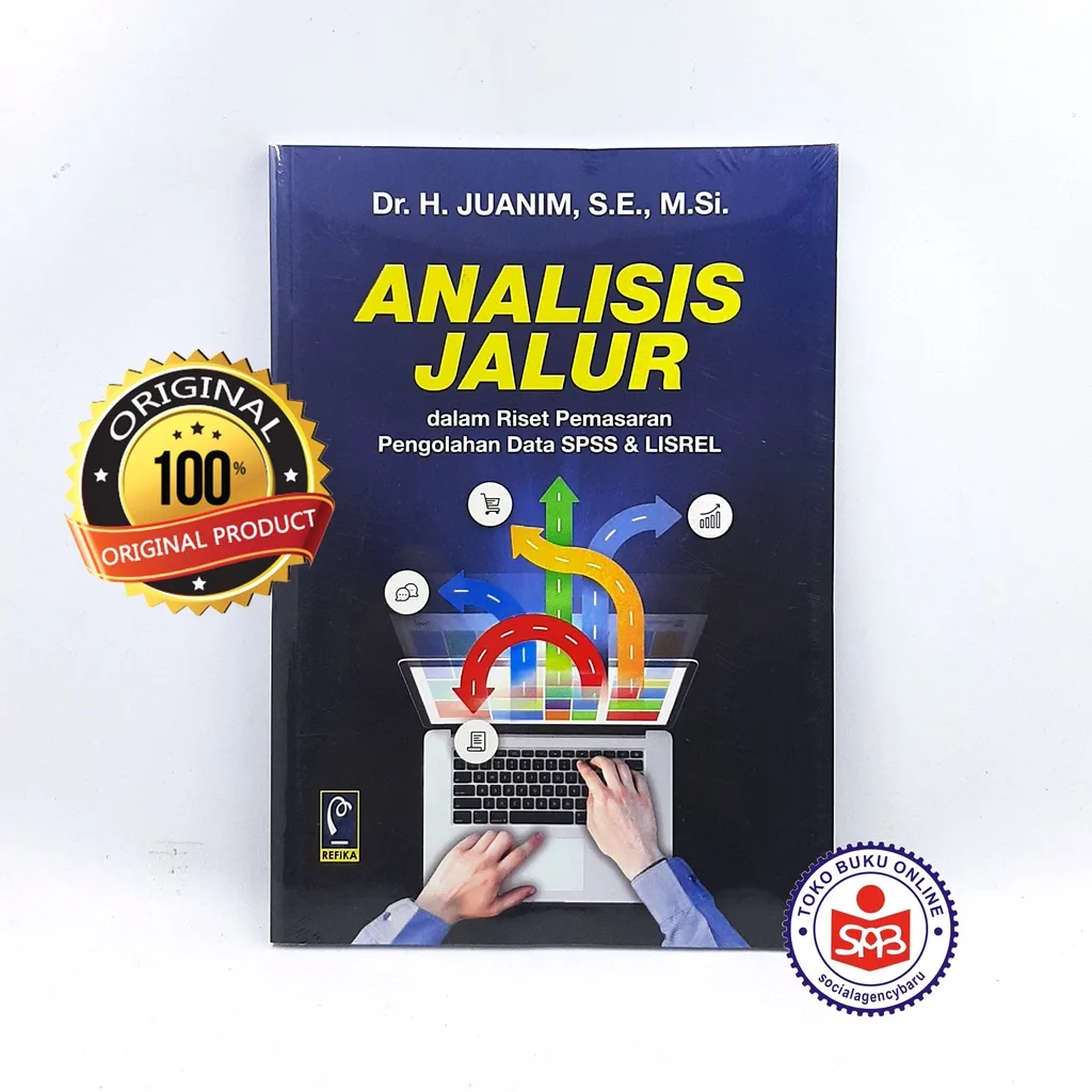 Analisis Jalur dalam Riset Pemasaran Pengolahan Data SPSS dan LISREL - Juanim