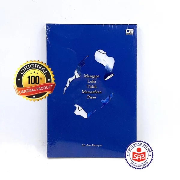 Mengapa Luka Tidak Memaafkan Pisau - M. Aan Mansyur