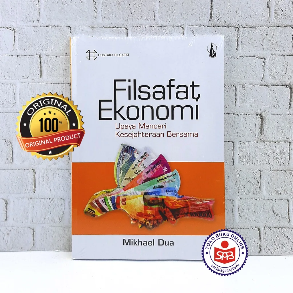 Filsafat Ekonomi Upaya Mencari Kesejahteraan Bersama - Mikhael Dua