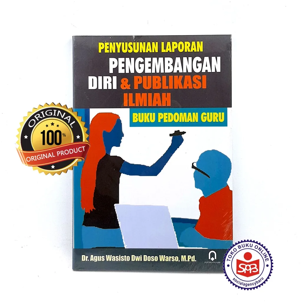 Penyusunan Laporan Pengembangan Diri dan Publikasi Ilmiah - Agus Wasisto Dwi Doso