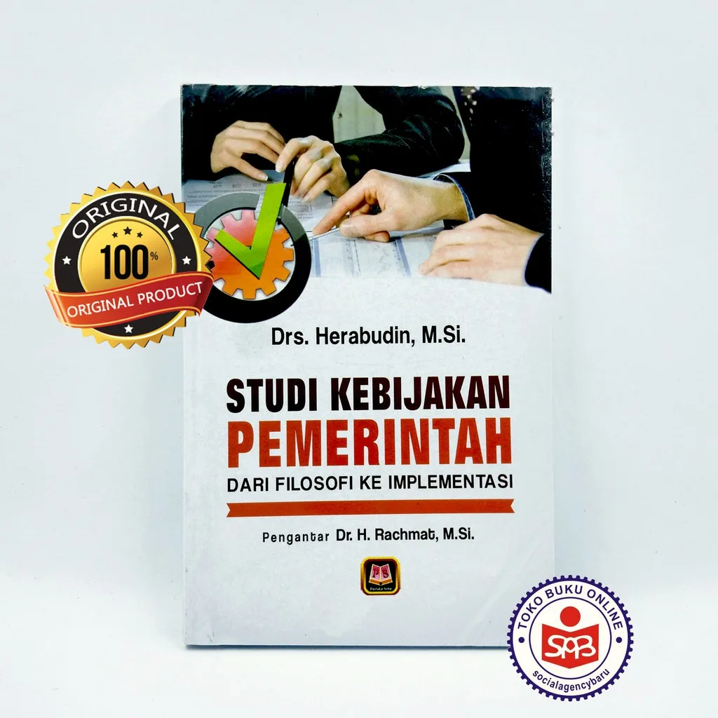 Studi Kebijakan Pemerintah Dari Filosofi Ke Implementasi - Herabudin
