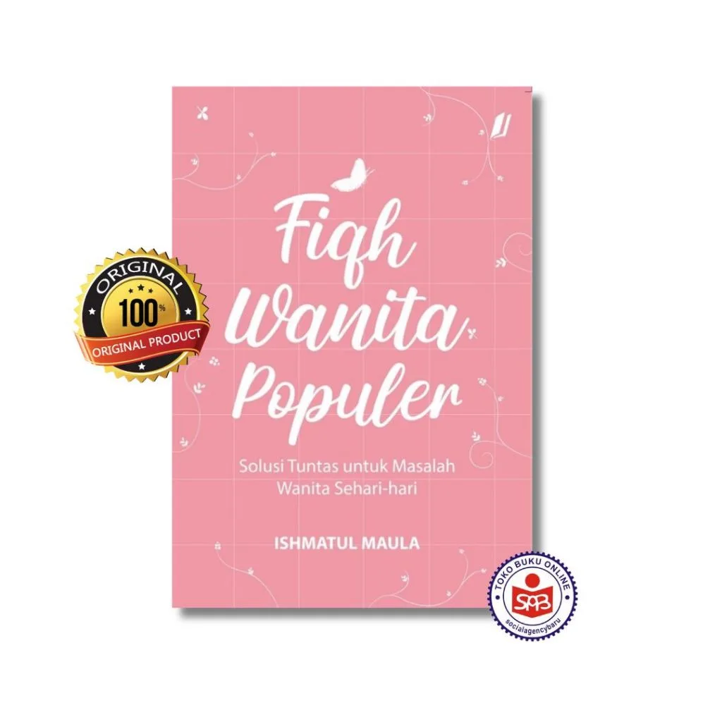 Fiqh Wanita Populer Solusi Tuntas Masalah Wanita Sehari Hari - Ishmatul Maula
