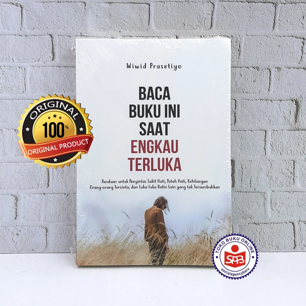 Baca Buku Ini Saat Engkau Terluka - Wiwid Prasetiyo