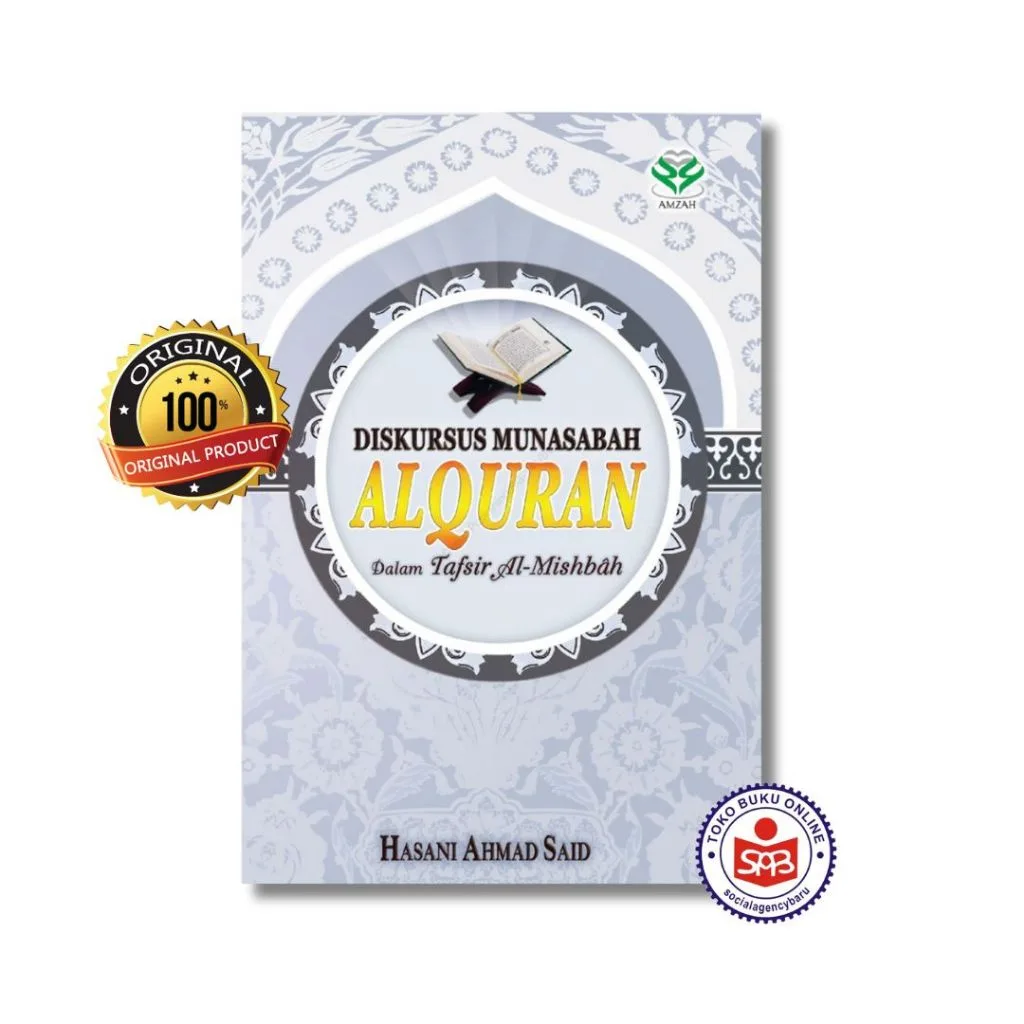Diskursus Munasabah Al Quran Dalam Tafsir Al Mishbah - Hasani Ahmad Said
