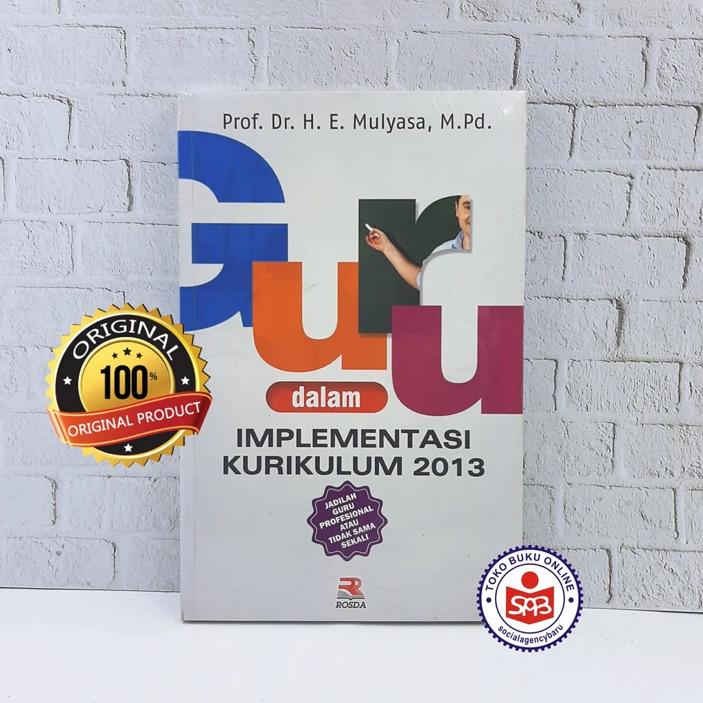 Guru dalam Implementasi Kurikulum 2013 - Mulyasa