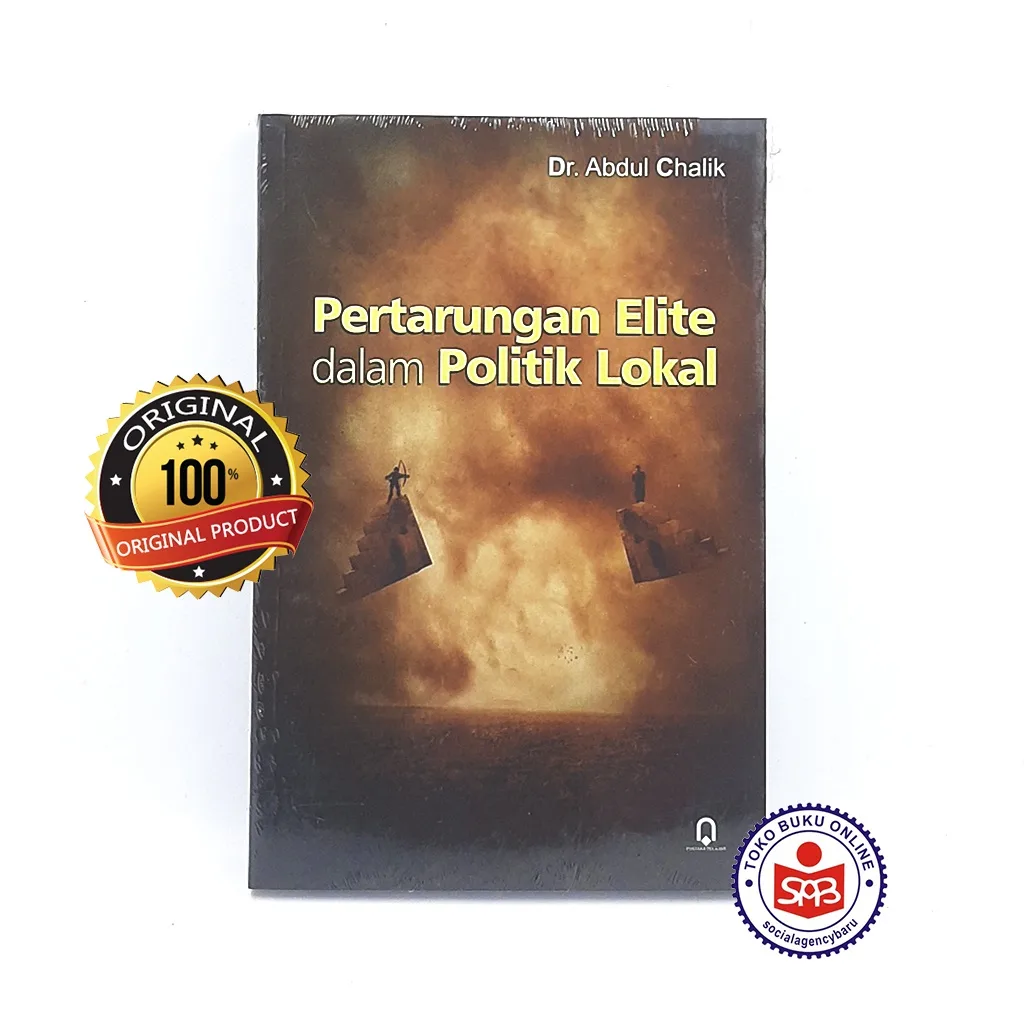 Pertarungan Elite Dalam Politik Lokal - Abdul Chalik