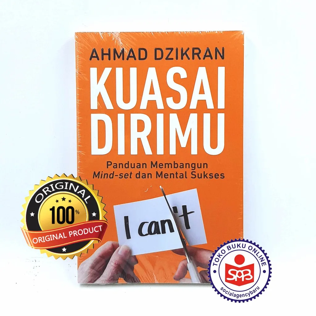 Kuasai Dirimu Panduan Membangun Mind Set - Ahmad Dzikran