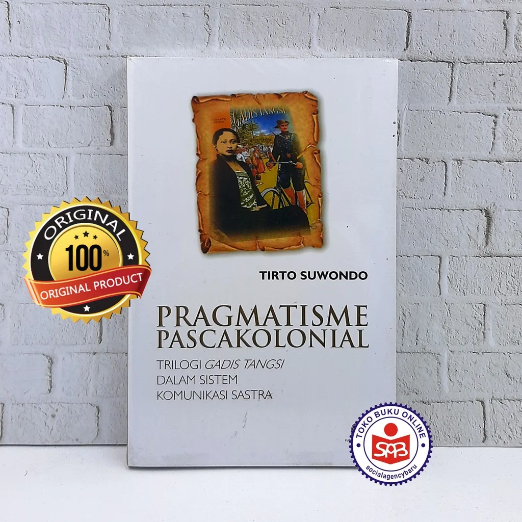 Pragmatisme Pascakolonial - Tirto Suwondo