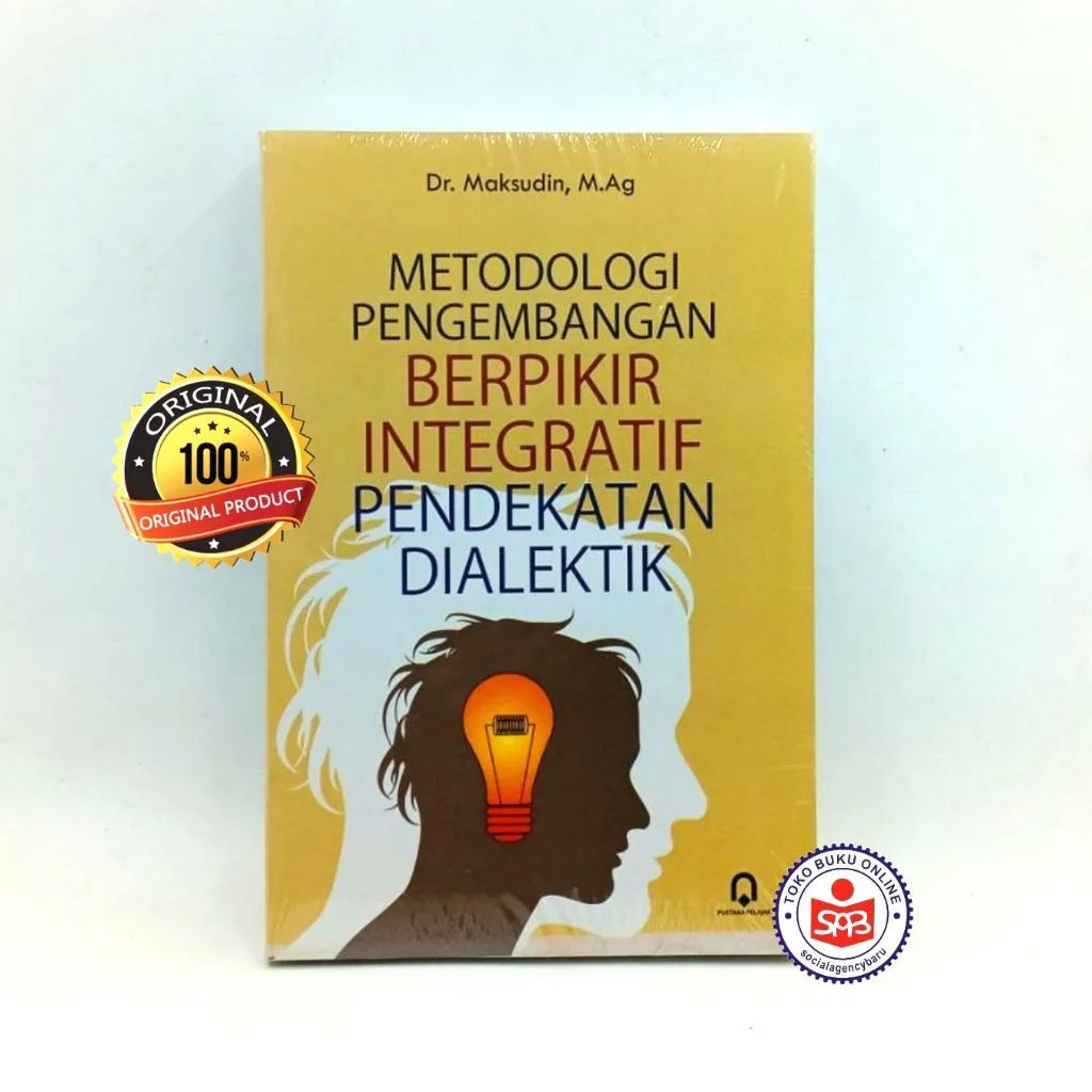 Metodologi Pengembangan Berpikir Integratif Pendekatan Dialektik - Maksudin