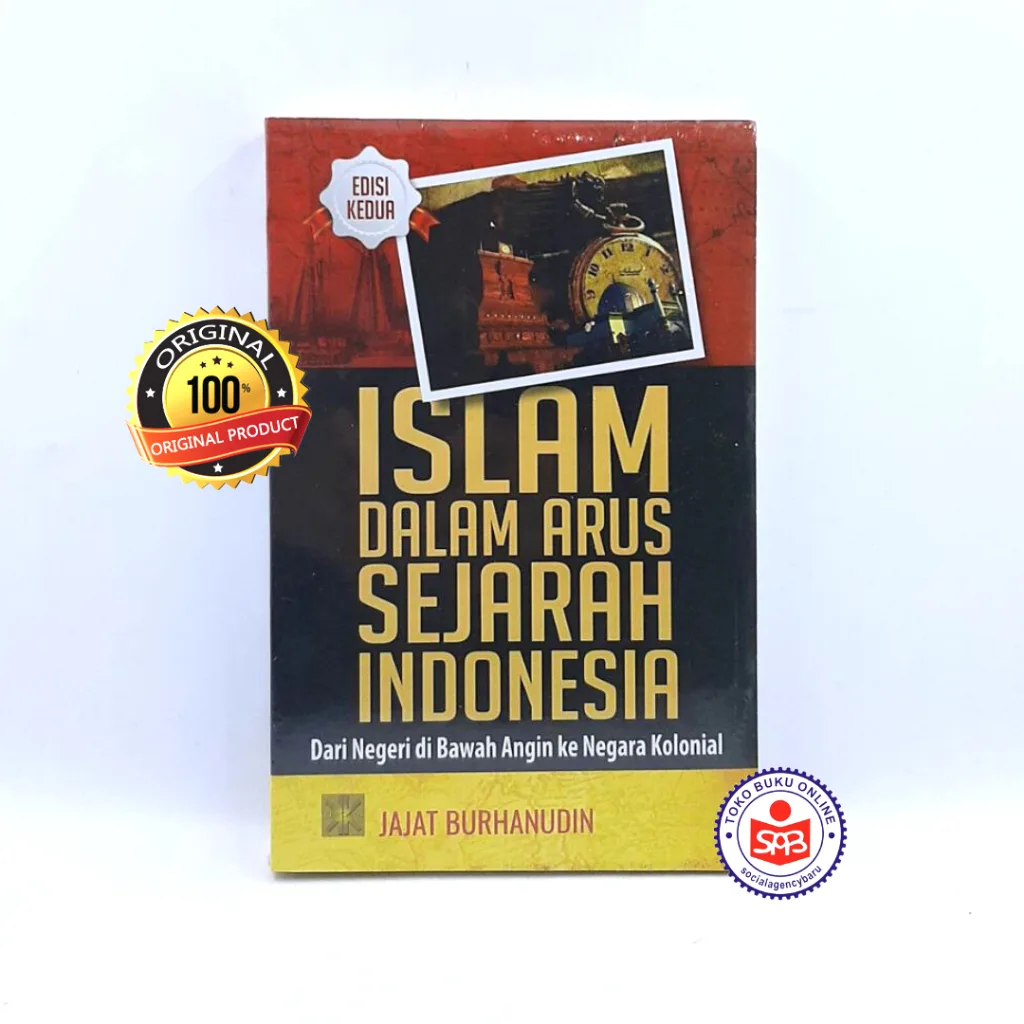 Islam Dalam Arus Sejarah Indonesia - Jajat Burhanudin
