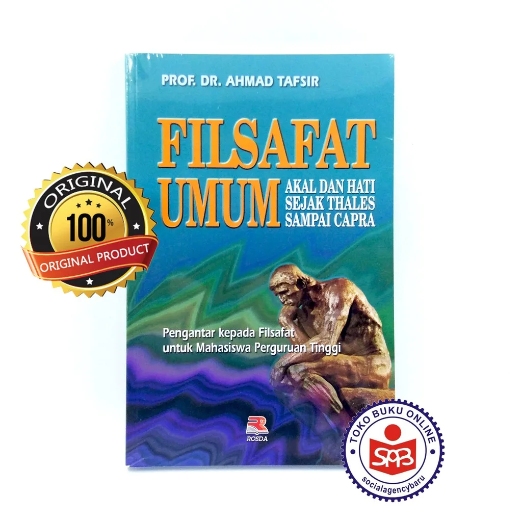 Filsafat Umum Akal Dan Hati Sejak Thales Sampai Capra - Ahmad Tafsir