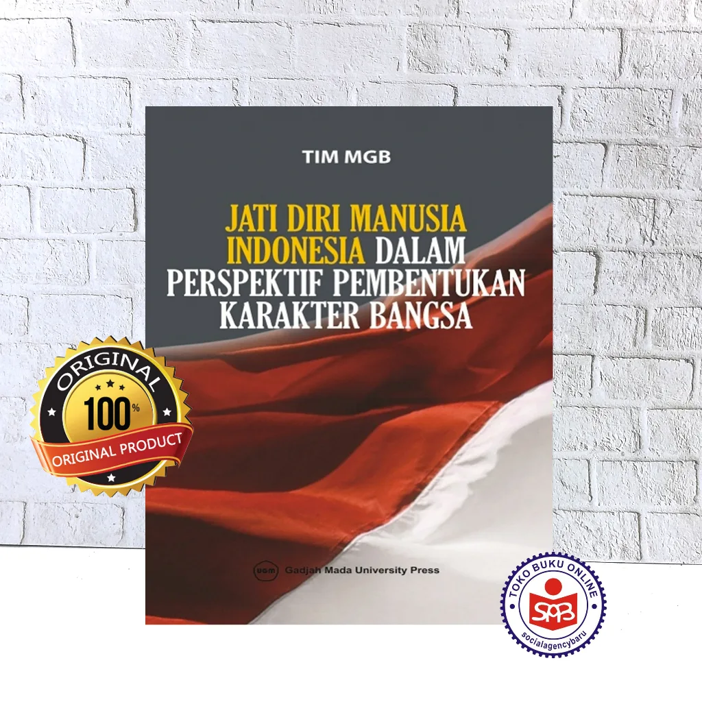 Jati Diri Manusia Indonesia dalam Perspektif Pembentukan Karakter Bangsa - Tim MGB UGM