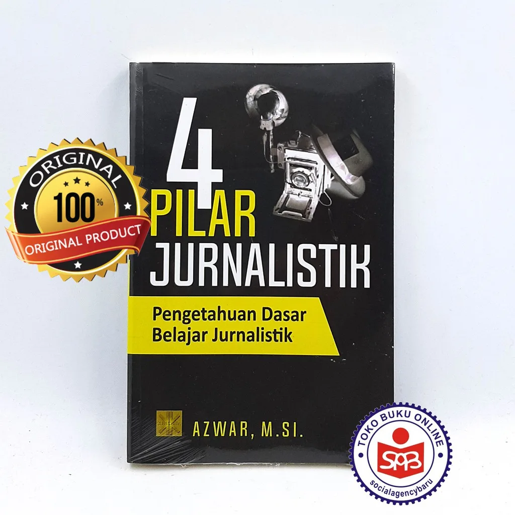 4 Pilar Jurnalistik Pengetahuan Dasar Belajar Jurnalistik - Azwar