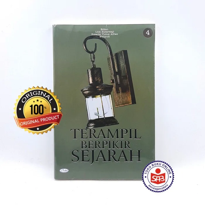 Terampil Berpikir Sejarah - Lilik Suharmaji