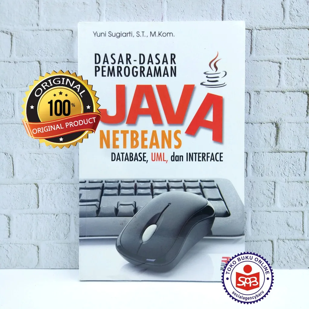 Dasar Dasar Pemrograman Java NetBeans Database UML dan Interface - Yuni Sugiarti