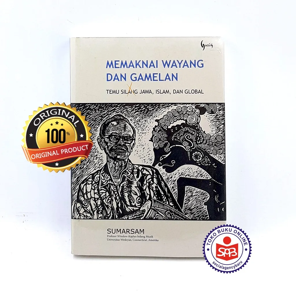 Memaknai Wayang Dan Gamelan Temu Silang Jawa - Sumarsam