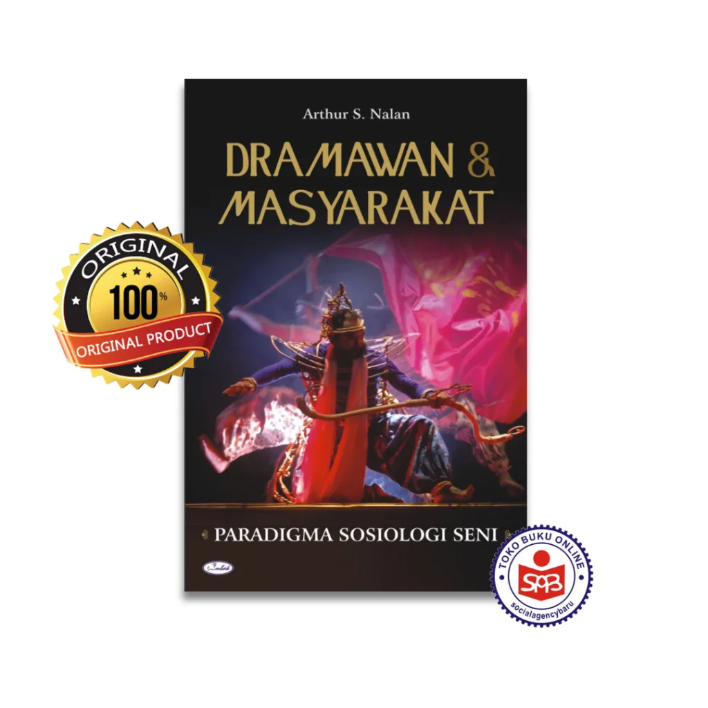 Dramawan dan Masyarakat Paradigma Sosiologi Seni - Arthur S. Nalan