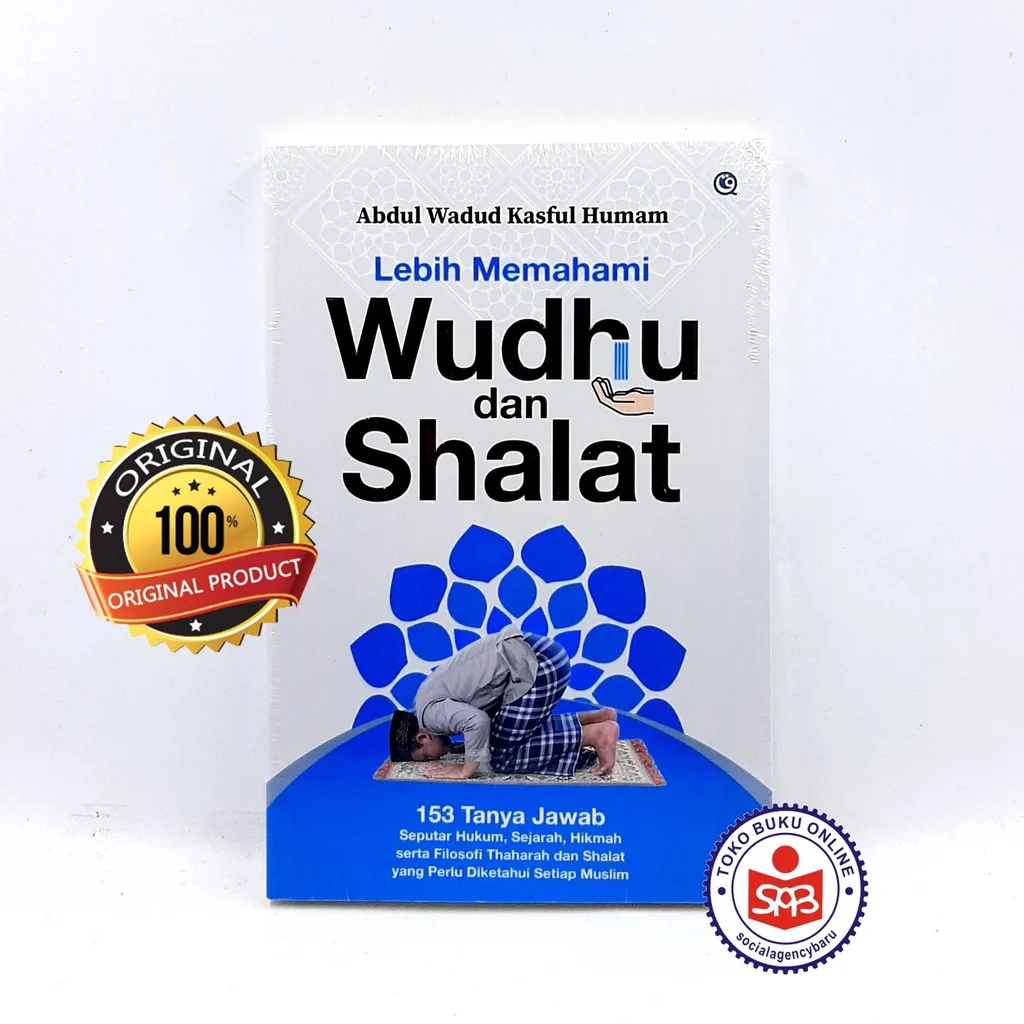 Lebih Memahami Wudhu dan Shalat - Abdul Wadud Kasful Humam