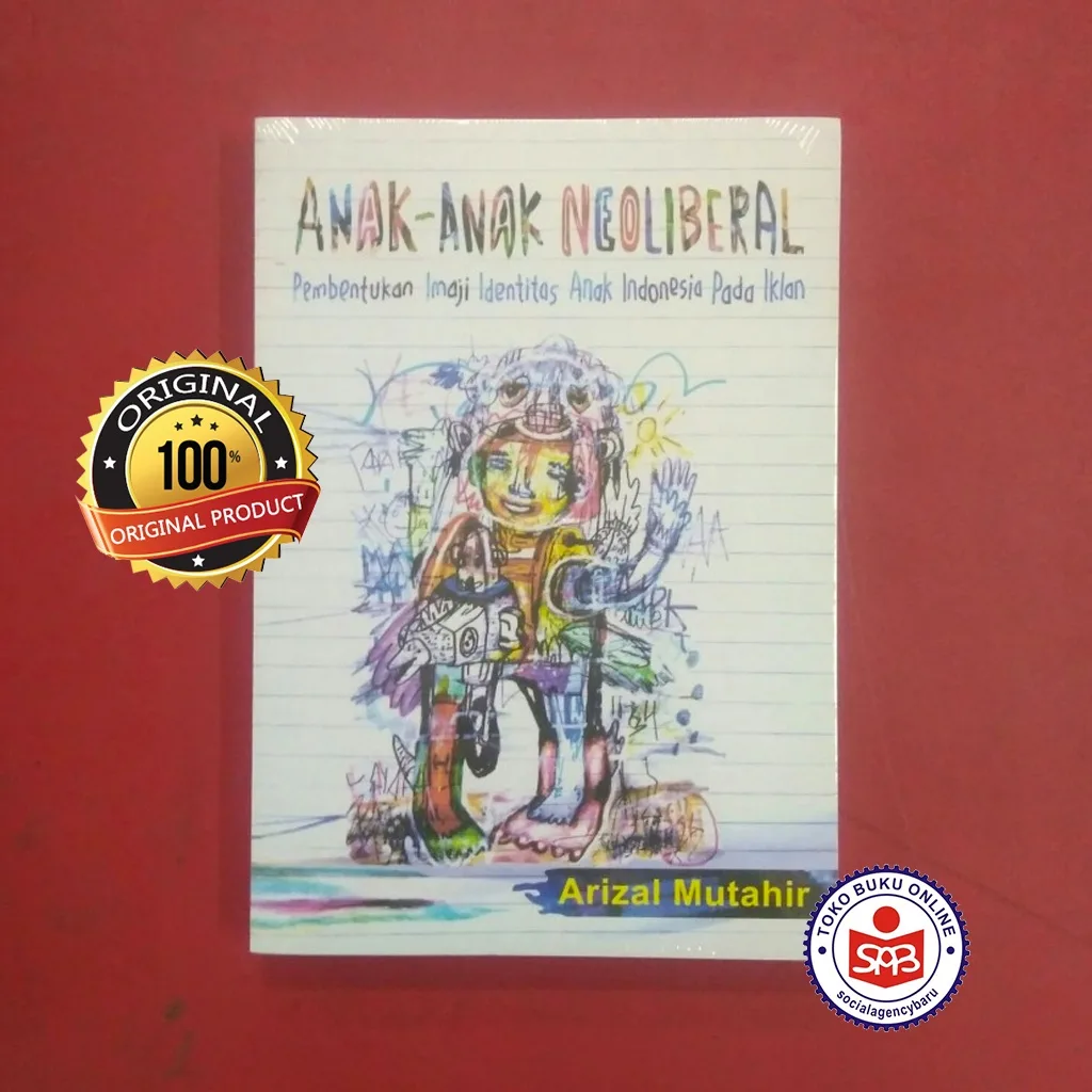 Anak Anak Neoliberal Pembentukan Imaji Identitas - Arizal Mutahir