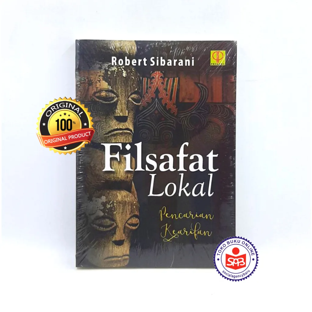 Filsafat Lokal Pencarian Kearifan - Robert Sibarani