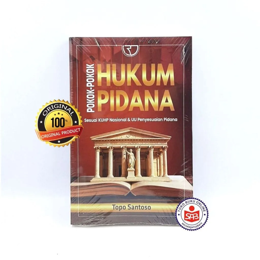 Pokok Pokok Hukum Pidana - Sesuai KUHP Nasional dan UU Penyesuaian Pidana - Topo Santoso