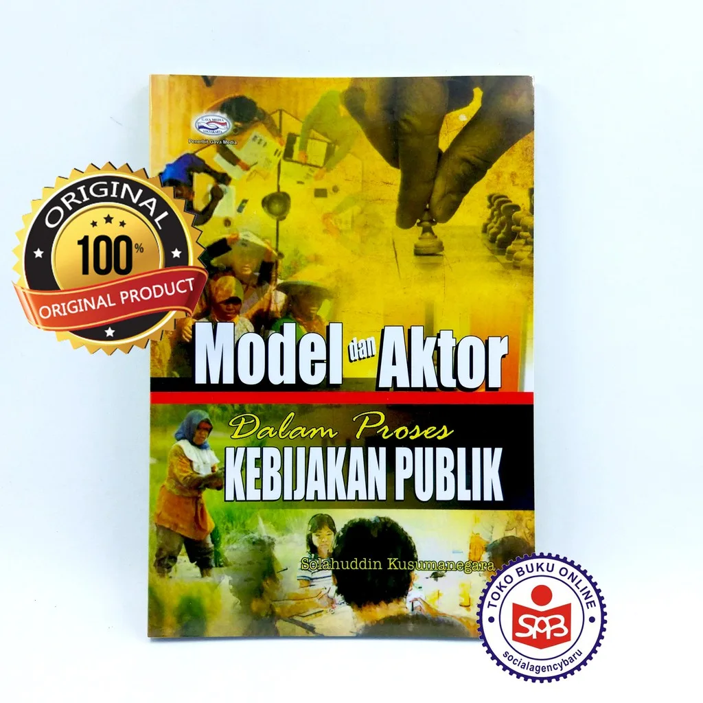 Model Dan Aktor Dalam Proses Kebijakan Publik - Solahuddin Kusumanegara