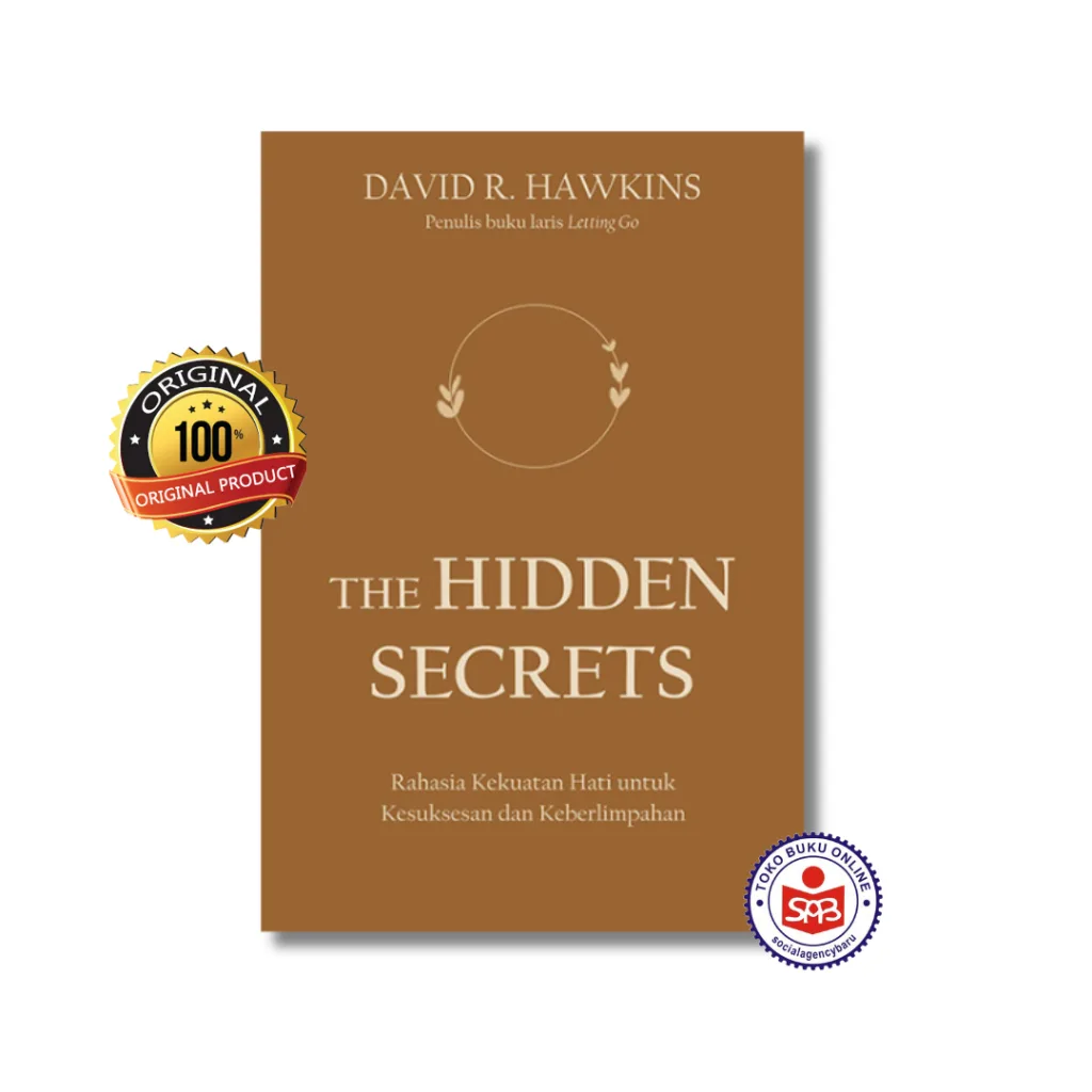 The Hidden Secrets Rahasia Kekuatan Hati Untuk Kesuksesan dan Keberlimpahan - David R. Hawkins