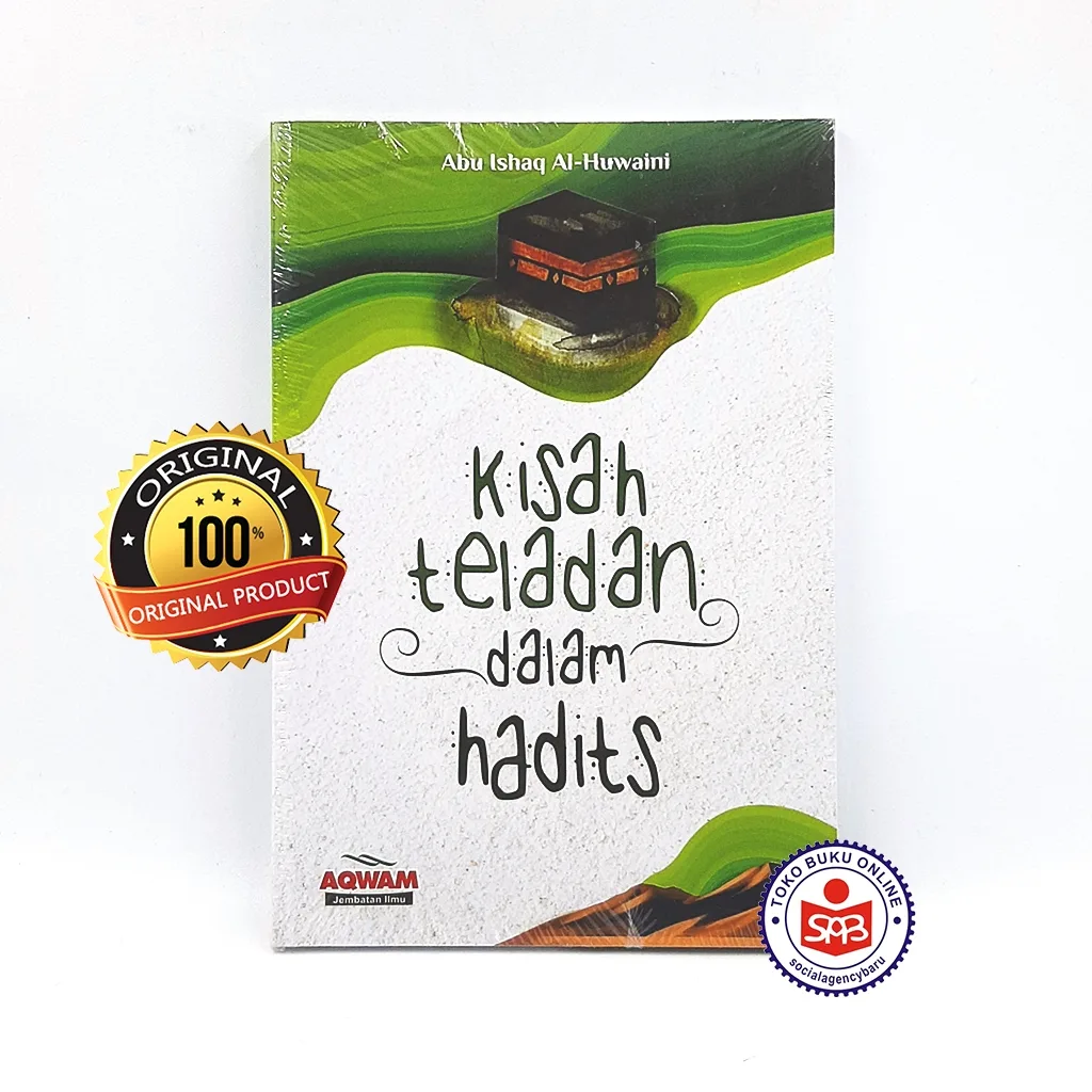 Kisah Teladan Dalam Hadits - Abu Ishaq Al Huwaini