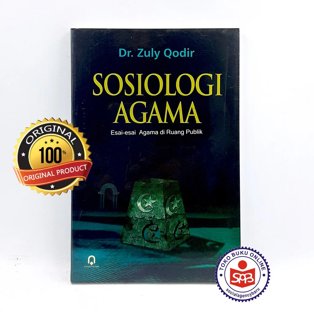Sosiologi Agama Esai-Esai Agama Di Ruang Publik - Zuly Qodir