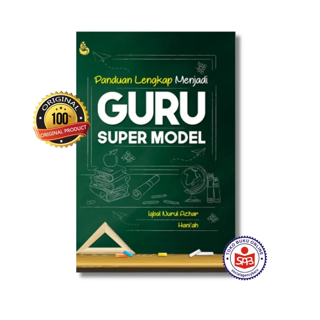 Panduan Lengkap Menjadi Guru Super Model - Iqbal Nurul Azhar