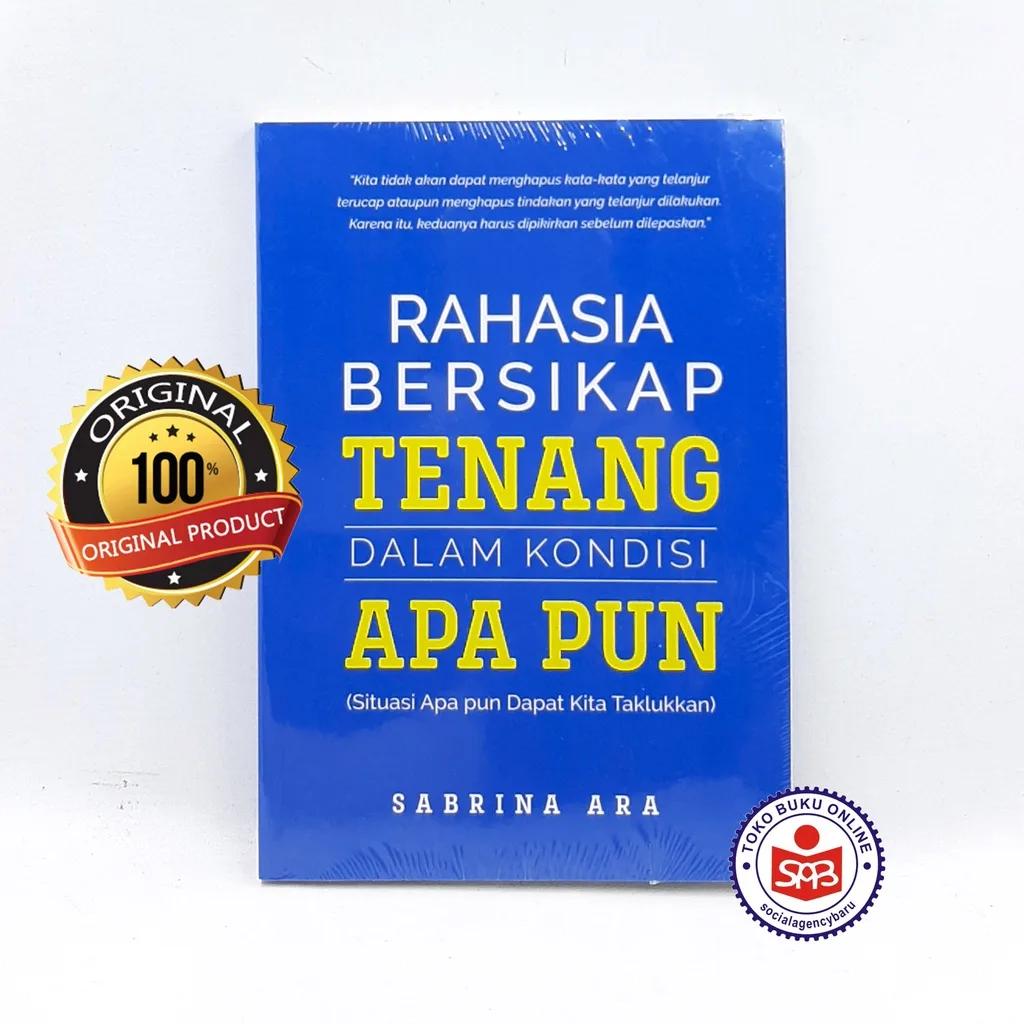 Rahasia Bersikap Tenang Dalam Kondisi Apa Pun - Sabrina Ara