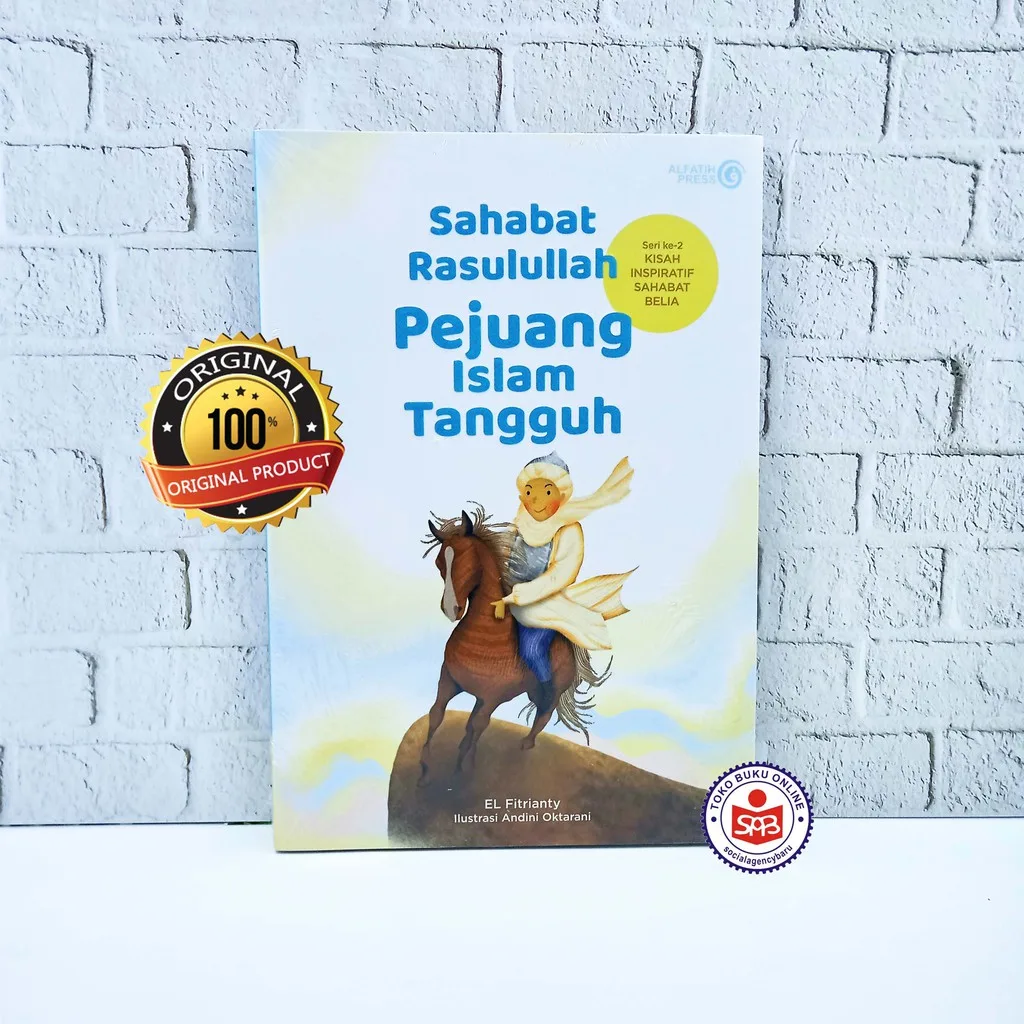 Sahabat Rasulullah Pejuang Islam Tangguh - EL Fitrianty