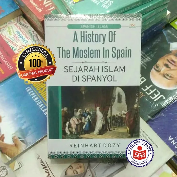 Sejarah Islam Di Spanyol - Reinhart Dozy