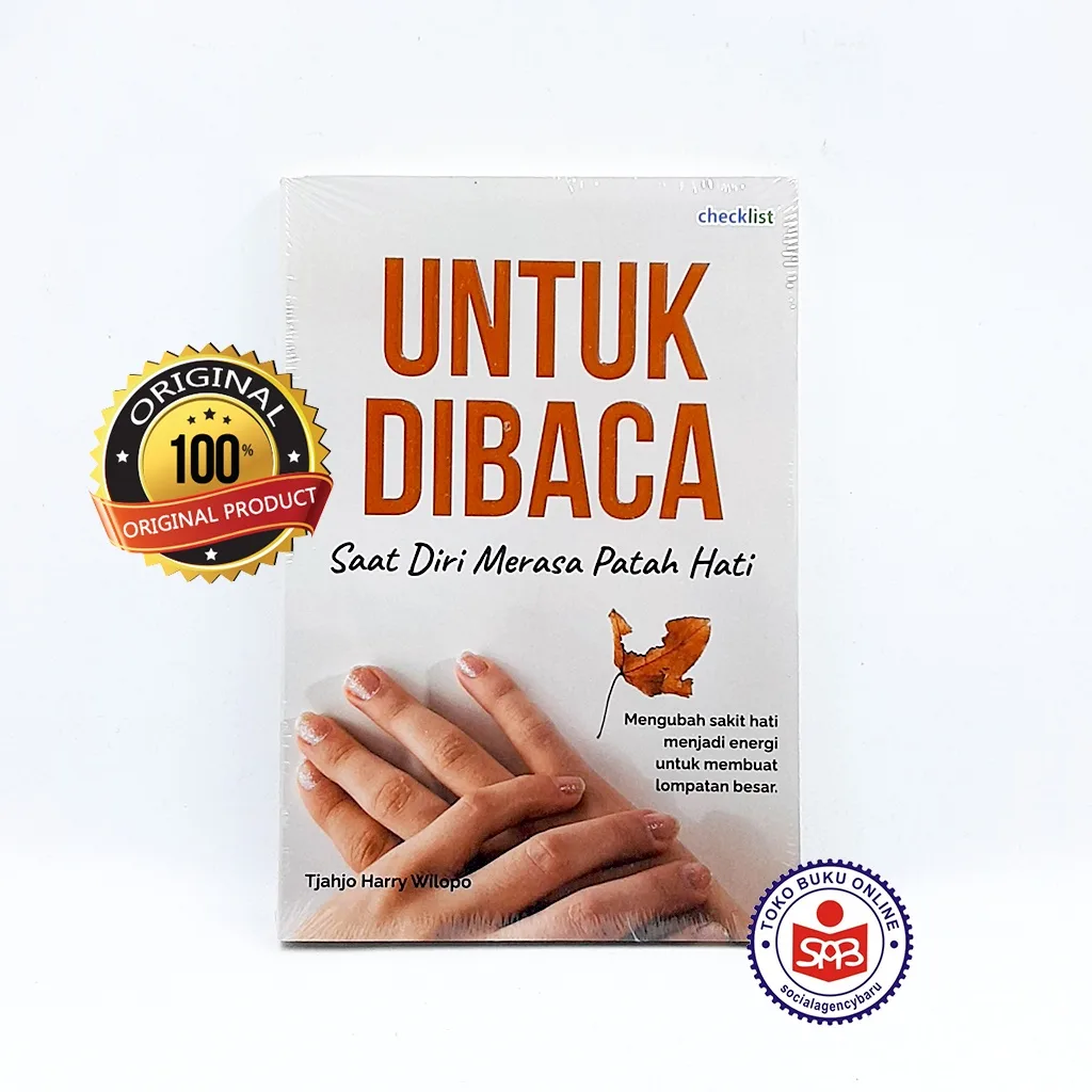 Untuk Dibaca Saat Diri Merasa Patah Hati - Tjahjo Harry Wilopo
